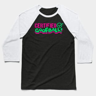 Certified Goofball! Baseball T-Shirt